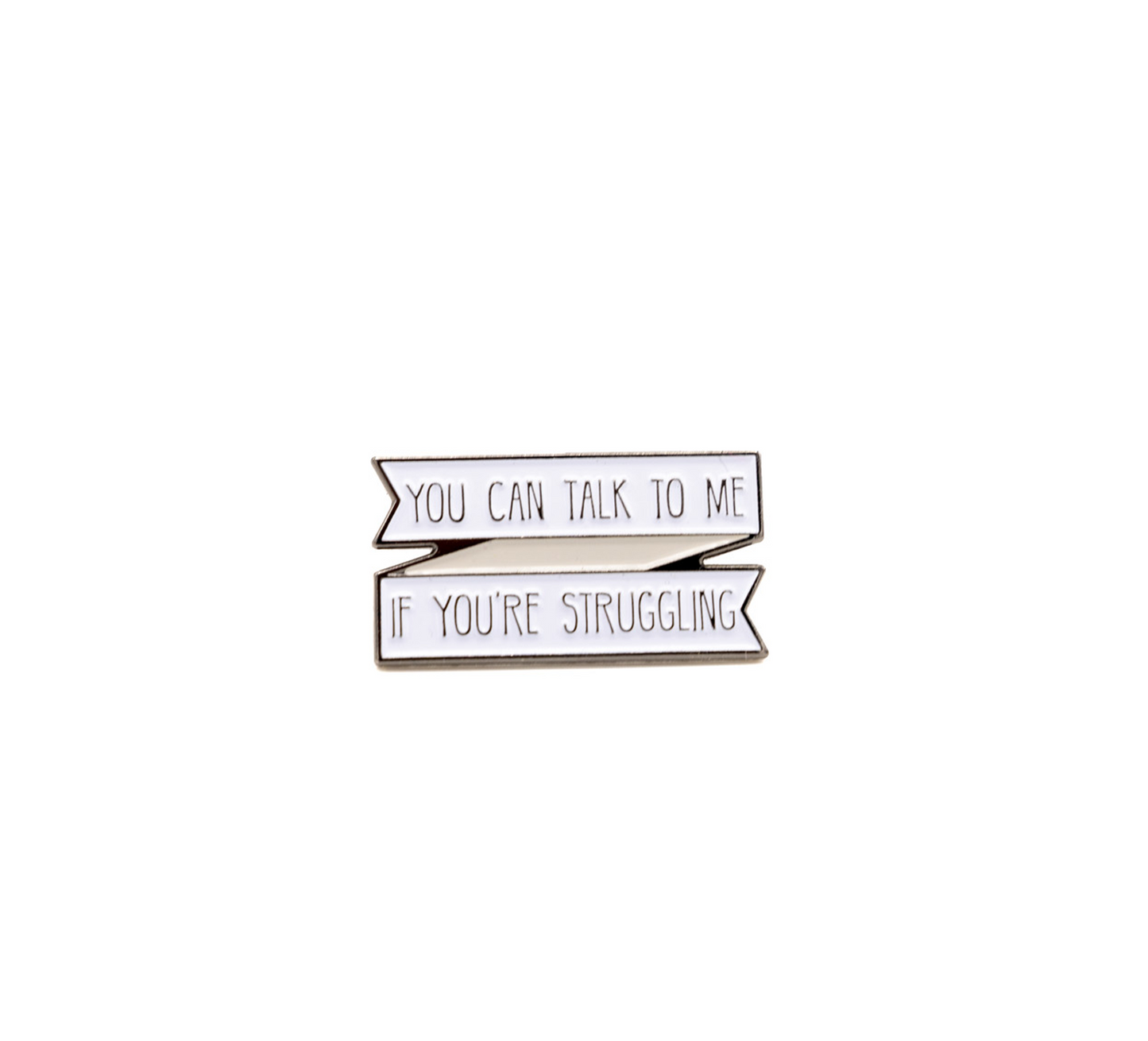 You can talk to me if you're struggling pin