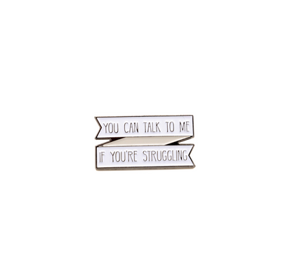 Pin "You can talk to me"